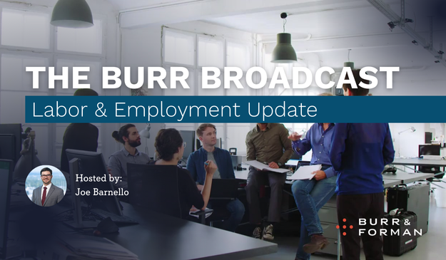 The Burr Broadcast, Labor & Employment Update with Joe Barnello